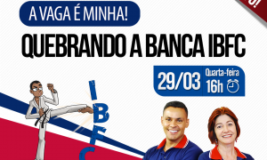 Aulão Quebrando a banca IBFC: Gramática e Redação Discursiva – Dicas e Orientações. É hoje, a partir das 16h, não perca!