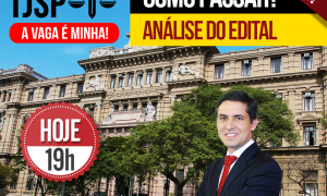 TJ SP Como passar? Descubra com o evento que vai ao ar hoje, às 19 horas. Não perca!