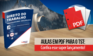 Aulas em PDF para o TST: confira esse super lançamento!