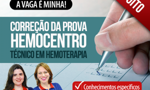 Correção da​ Prova Hemocentro – Técnico em Hemoterapia. É hoje, a partir das 17 horas. Não perca!