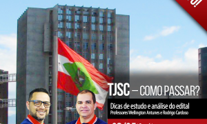TJSC Como passar? Descubra com o evento que vai ao ar hoje, a partir das 20h. Não perca!