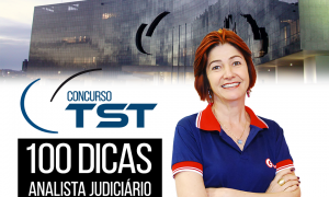 Concurso TST Analista: 100 dicas gratuitas! Confira as dicas de Redação Discursiva