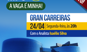 Gran Carreiras: Analista do MPU com Isaélio Silva. É hoje, a partir das 20 horas. Não perca!!