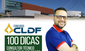 Concurso CLDF Consultor Legislativo (Área Jurídica): 100 dicas gratuitas! Confira as dicas de Direito Constitucional.