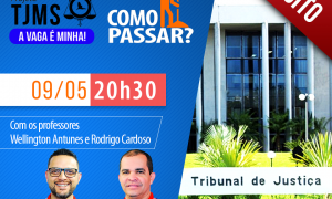 TJMS Como passar? Descubra com o evento que vai ao ar hoje, a partir das 20h30. Não perca!