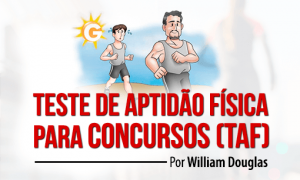 Teste de Aptidão Física para Concursos [TAF]. Por: William Douglas