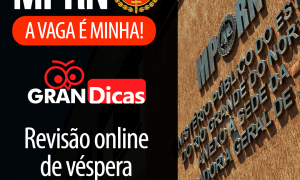 Gran Dicas MP RN: Revisão de véspera online. É amanhã, a partir das 9 horas. Não perca!