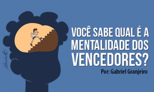 Você sabe qual é a mentalidade dos vencedores?