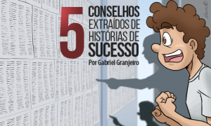 5 conselhos extraídos de histórias de sucesso