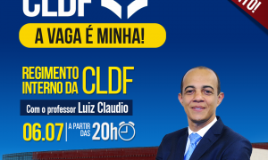Projeto CLDF: Aulão de Regimento Interno. É hoje, a partir das 20 horas. Não perca!