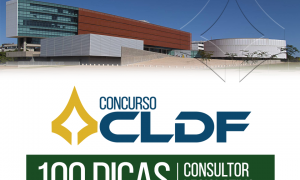 Concurso CLDF 2017 Consultor Legislativo (Área Jurídica): 100 dicas gratuitas! Confira e turbine a sua preparação!