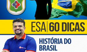 Concurso Esa: confira as dicas gratuitas de História do Brasil!