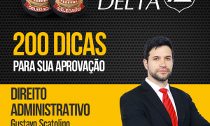Projeto Delegado: confira as dicas gratuitas de Direito Administrativo