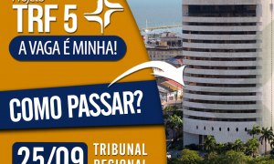 Concurso TRF 5: como passar? Descubra HOJE, às 19h, com a análise completa do edital!