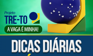 Concurso TRE TO: dicas gratuitas até a prova! Confira e turbine a sua preparação!