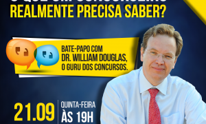 O que um concurseiro precisa saber? Bate-papo com o Guru dos Concursos, William Douglas. É hoje a partir das 19 horas.