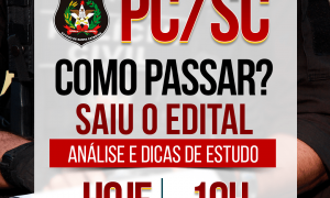 Concurso PC SC: como passar? Confira a análise completa do edital e descubra, logo mais, às 19h!
