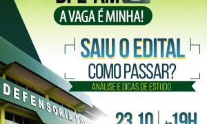 DPE AM: como passar? Confira a análise completa do edital, HOJE, às 19h!