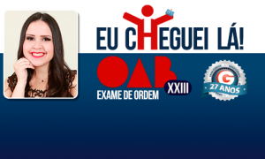 Sabendo dividir o tempo entre os estudos, trabalho e faculdade, Roberta conquistou sua carteira da OAB. Motive-se!