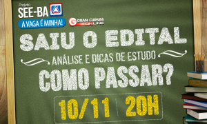 Concurso SEE BA: saiu o edital! Confira a análise, HOJE, às 20h, e saiba como passar!