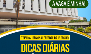 Concurso TRF 1: veja AQUI dicas gratuitas para turbinar os seus estudos para a prova!