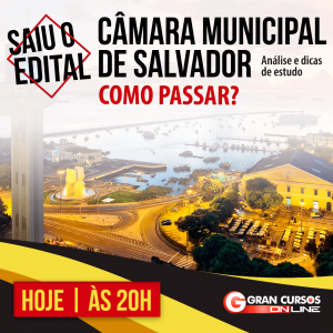 Como passar no concurso Câmara Municipal de Salvador 2017.