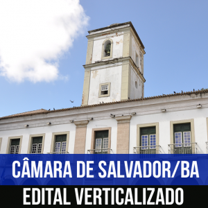 Edital Câmara Municipal Salvador é publicado!