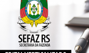 Concurso SEFAZ RS: Baixe o edital verticalizado GRÁTIS, estude de forma organizada e aprimore a sua preparação!