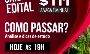 Concurso STM: como passar? Assista à análise do edital e descubra, HOJE, às 19h!