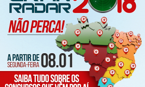 Gran Radar 2018: saiba TUDO sobre os concursos que vêm por aí! Começa HOJE (8)!