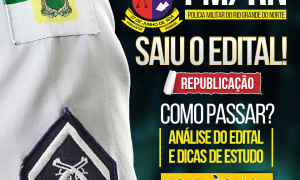 Concurso PM RN: como passar? Veja TODOS os detalhes do edital, hoje, às 19h!