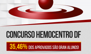 Resultado Hemocentro DF: do total de alunos aprovados, 35,46% são Gran Alunos!