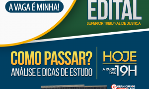 Concurso STJ: como passar? Análise do edital, HOJE, às 19hs! VEJA!