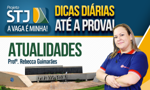 Concurso STJ: confira as dicas gratuitas de Atualidades e aprimore a sua preparação!