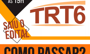 Concurso TRT PE: Como passar? TUDO o que você precisa saber, HOJE, às 19 horas!