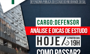 Concurso DPE RS Defensor: como passar? Saiba TODOS os detalhes do novo edital, HOJE, às 19h!