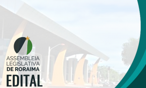 Concurso Assembleia Legislativa RR: baixe os editais verticalizados e otimize os seus estudos!