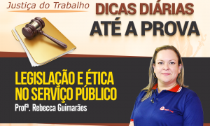 Concurso TRT 6: confira as dicas gratuitas de Legislação e Ética no Serviço Público!