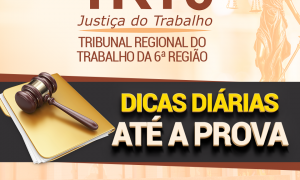 Concurso TRT 6: confira as dicas gratuitas exclusivas para turbinar a sua preparação até a prova!