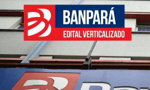 Concurso Banpará: baixe o edital verticalizado GRÁTIS e organize a sua preparação!