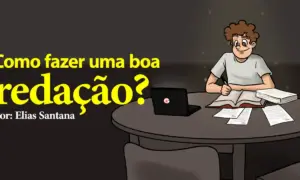 Como fazer uma boa redação? Por: Elias Santana