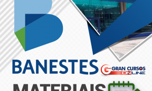 Concurso Banestes: confira os materiais gratuitos do Gran Cursos Online e reforce seus estudos!