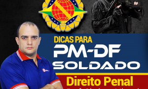 Concurso PMDF 2018: dicas gratuitas! Confira as dicas de Direito Penal IV