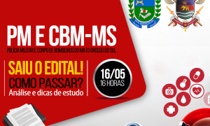 Concurso PM e CBM MS (Saúde): como passar? Saiba TODOS os detalhes do novo edital, HOJE, às 16h!