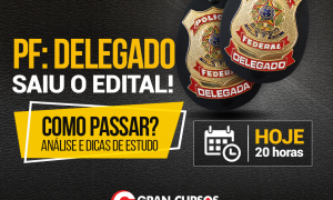 Concurso Polícia Federal (Delegado): como passar? Confira a análise completa do edital, HOJE (15), às 20h!