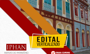 Concurso IPHAN: Baixe os editais verticalizados GRÁTIS, aprimore a sua preparação!