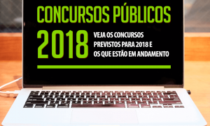 Concursos Públicos 2018: veja os concursos previstos para 2018 e os que estão em andamento