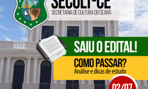 Concurso Secult CE: saiu o edital! Confira a análise completa daqui a pouco, às 18h!