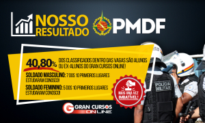 Concurso PMDF Resultado: Gran Cursos Online aprovou 39,60% dos classificados! Mais uma vez imbatível!