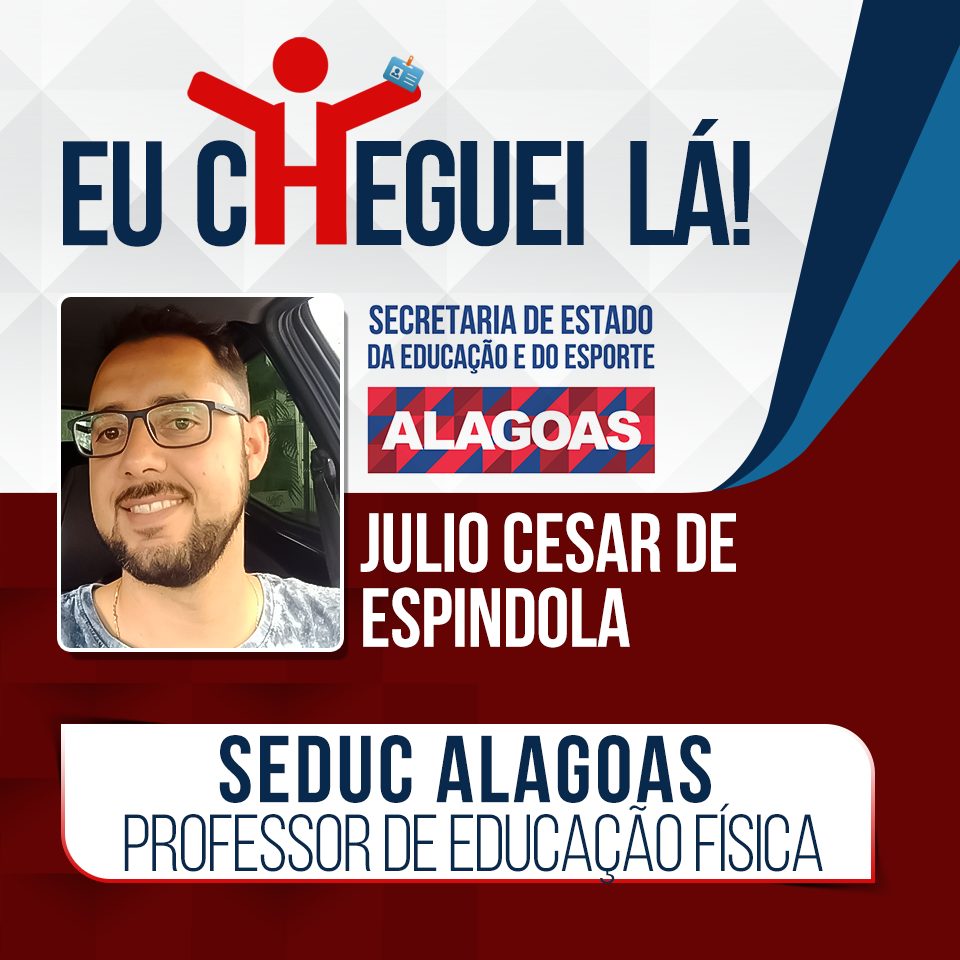 Com preparação sistematizada, Julio Cesar alcançou a aprovação na Seduc AL